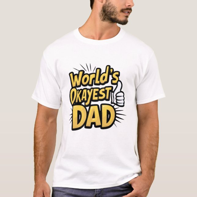 T-shirt "Papa le plus Okayest du monde" Parfait pour la fê (Devant)