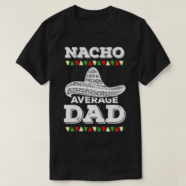 T-shirt Papa mexicain Père Daddy Nacho Cadeau (Design devant)