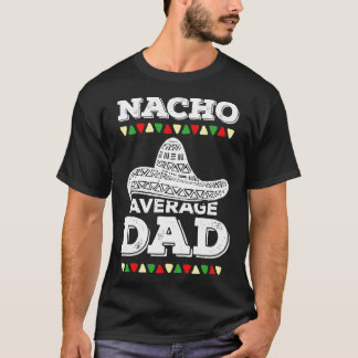 T-shirt Papa mexicain Père Daddy Nacho Cadeau