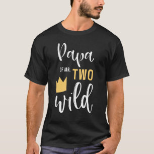 T-shirt Papa Of Mr Two Wild 2nd Birthday Party Things Matc