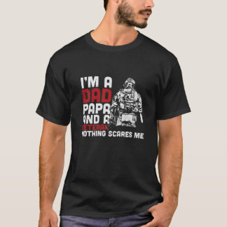 T-shirt Papa Papa Papa Et Un Vétéran Rien Ne Me Fait Peur