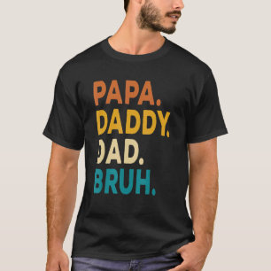 T-shirt Papa Papa Papa Papa Bruh Enfants Fils Fille Papa B