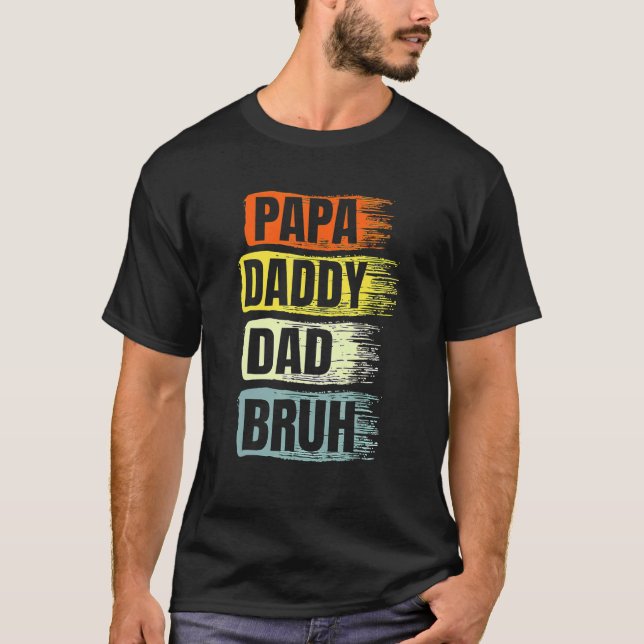T-shirt Papa Papa Papa Papa Bruh Père Day Meilleur Papa Ev (Devant)