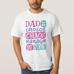 T-shirt Papa Par Choix Chaos Manager Par Besoin
