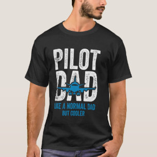 T-shirt Papa pilote comme un papa normal mais plus cool