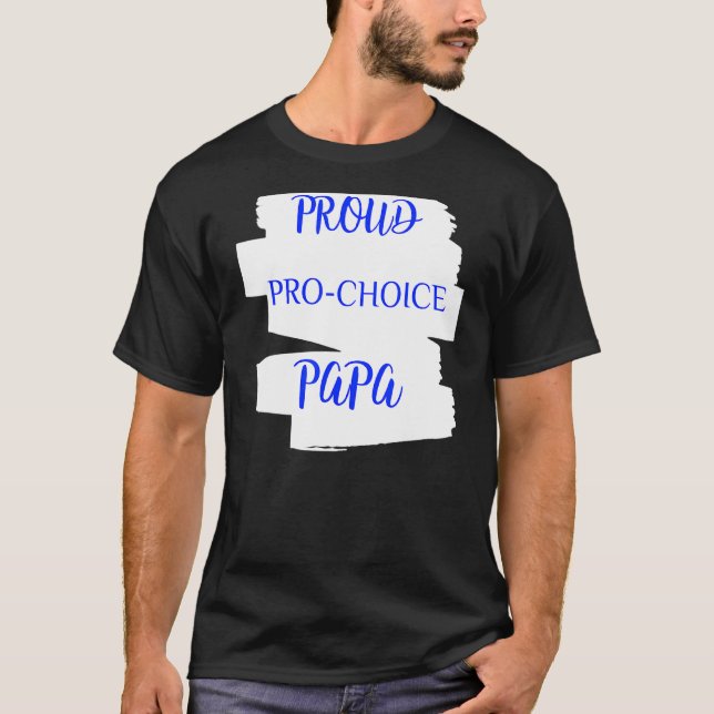 T-shirt Papa Pro Choice (Devant)