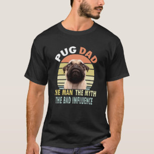 T-shirt Papa Pug L'homme La Légende La Mauvaise Influence 