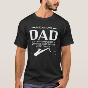 T-shirt Papa Saxophone Parce Que Papa Blague Arent Le Seul