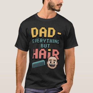 T-shirt Papa - Tout Déverrouillé... Sauf Les Cheveux Pixel
