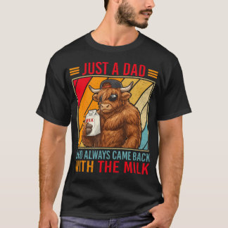 T-shirt Papa Vache Juste Un Papa Qui Revient Toujours Avec