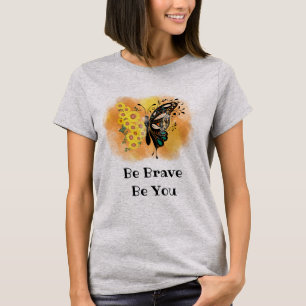 T-shirt Papillon Soyez Brave Soyez Vous Inspiration Motiva