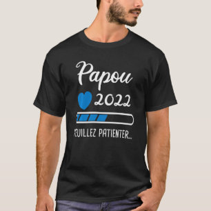 T-shirt Papou 2022 - Le patient entre grand-père 2022