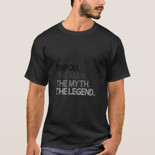 T-shirt Papou L'Homme Le Mythe Légende Cadeau