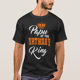 T-shirt Papu De L'Anniversaire King Party Anniversaire de 
