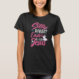 T-shirt Pâques De Lapin Silly Est Pour Jésus Joyeux Jour D