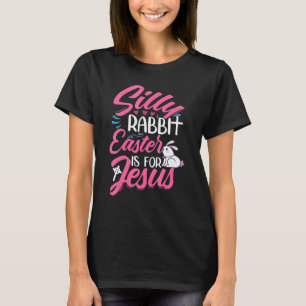 T-shirt Pâques De Lapin Silly Est Pour Jésus Joyeux Jour D
