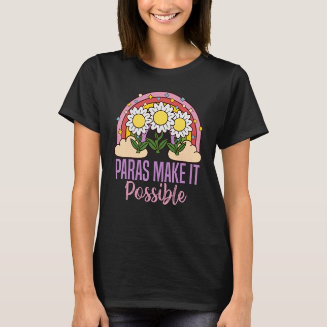 T-shirt Par rendre possible Para Teacher Paraprofessionnel (Devant)