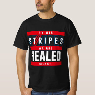 T-shirt Par Ses Stripes, Nous Sommes Guéri - Isaïe 53:5