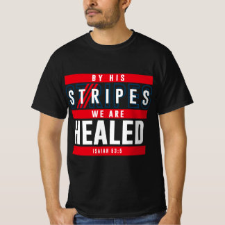 T-shirt Par Ses Stripes, Nous Sommes Guéri - Isaïe 53:5
