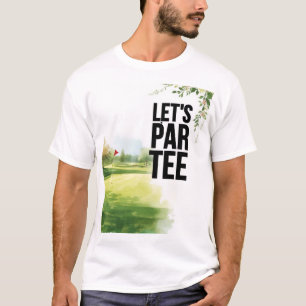T-shirt Par-Tee Let's sur le parcours de golf
