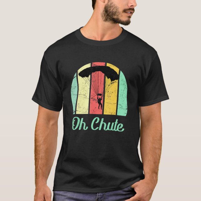 T-shirt Parachute Saut Dire Oh Chute Parachute Jumpin (Devant)