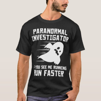 T-shirt Paranormal Chercheur Si Vous Me Voyez Exécuter