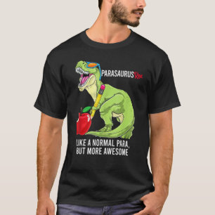 T-shirt Parasaurus Rex Comme Un Para Normal Mais Plus Géni