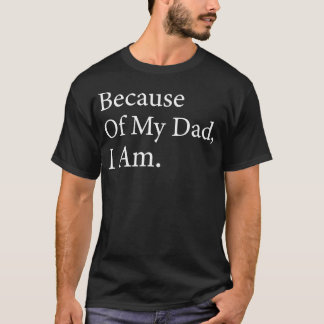T-shirt Parce que grâce à mon papa je suis drôle Fête des
