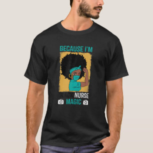 T-shirt Parce que je suis Black Nurses Magic Nurse RN CNA