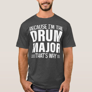 T-shirt Parce Que Je Suis Les TamboursQue C'Est Pourquoi D