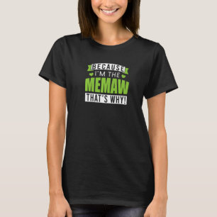 T-shirt Parce que je suis Memaw, c'est pourquoi Mèmes de