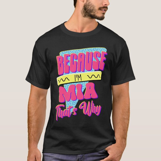 T-shirt Parce que je suis Mia C'est Pourquoi (Devant)
