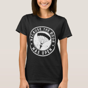 T-shirt Parce Que La Porte Était Ouverte En Parachute