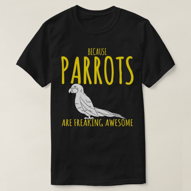 T-shirt Parce Que Les Perroquets Se Font Éclairer 1 (Design devant)