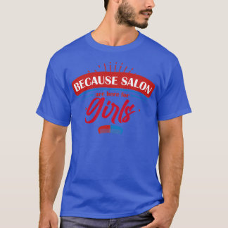 T-shirt Parce que les salons sont pour les filles