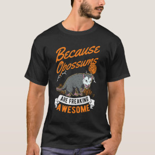 T-shirt Parce Que Les Sommes D'Opossum Font Changer Un Opo