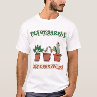 T-shirt Parent de plante Certains ont survécu Drôle de pla
