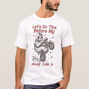 T-shirt Paresseux Allons-y avant que mon anxiété ne se déc