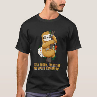 T-shirt Paresseux Aujourd'hui Finir Jour Après Citation Mo