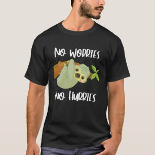 T-shirt Paresseux Mignon Pas de soucis Pas de précipitati
