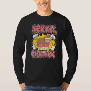 T-shirt Paresseux Série Chiller Refroidir Votre Vie Et Rel