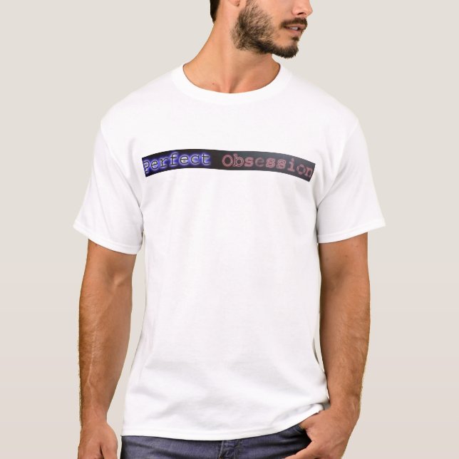 T-shirt parfait d'obsession (Devant)