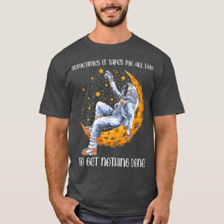 T-shirt Parfois, il me faut toute la journée pour ne rien