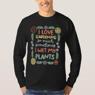 T-shirt Parfois, j'ai regardé mes Plantes jardinage Plante