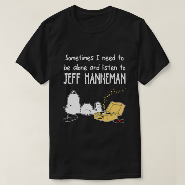 T-shirt Parfois je dois être seul et écouter Jeff Ha (Design devant)