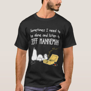 T-shirt Parfois je dois être seul et écouter Jeff Ha