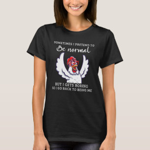 T-shirt Parfois, je fais semblant d'être normal Funny Chic