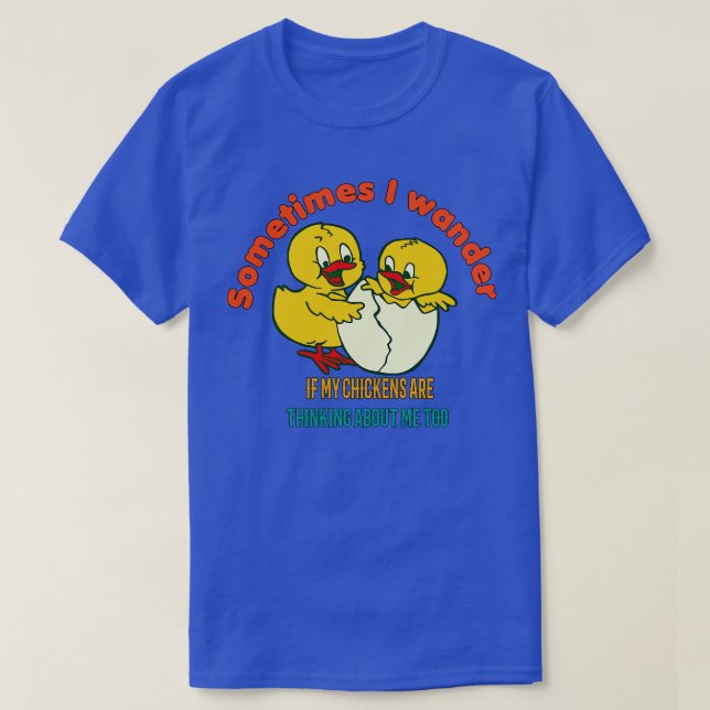 T-shirt Parfois je me promène si mon poulet réfléchit (Design devant)