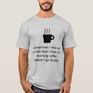 T-shirt Parfois je reste si en retard qu'I h…