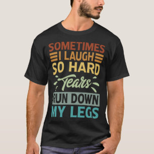 T-shirt Parfois, Je Ris Tellement Dur, Les Larmes Qui Tomb